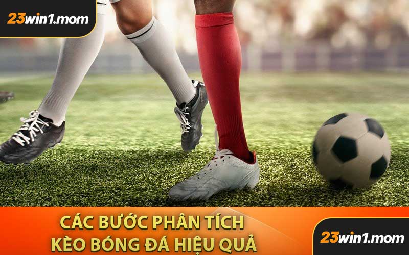 Các Bước Để Phân Tích Kèo Bóng Đá Hiệu Quả