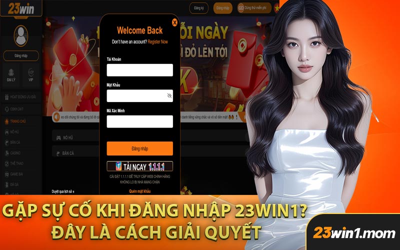Gặp Sự Cố Khi Đăng Nhập 23WIN1? Đây Là Cách Giải Quyết