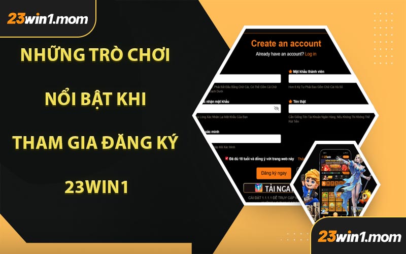 Những Trò Chơi Nổi Bật Khi Tham Gia Đăng Ký 23WIN1