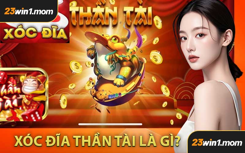 Xóc Đĩa Thần Tài Là Gì?