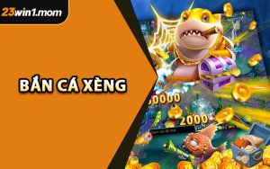Bắn Cá Xèng