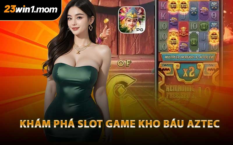 Khám Phá Slot Game Kho Báu Aztec