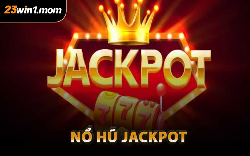 Nổ Hũ Jackpot