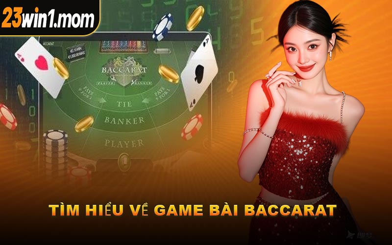 Tìm Hiểu Về Game Bài Baccarat