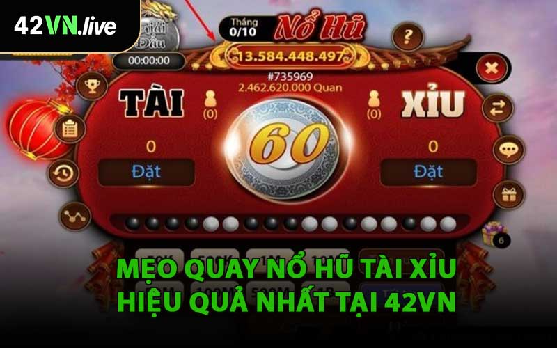 Mẹo Quay Nổ Hũ Tài Xỉu Hiệu Quả Nhất Tại 42VN
