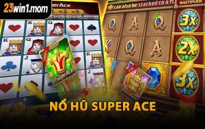 Nổ Hũ Super Ace