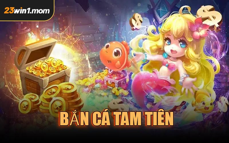 Bắn Cá Tam Tiên