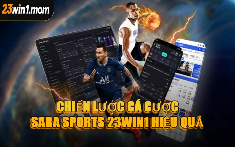 Chiến Lược Cá Cược Saba Sports 23WIN1 Hiệu Quả
