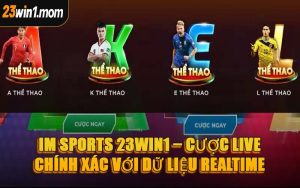 IM Sports 23WIN1 – Cược Live Chính Xác Với Dữ Liệu Realtime