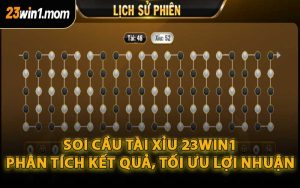 Soi Cầu Tài Xỉu 23WIN1 – Phân Tích Kết Quả, Tối Ưu Lợi Nhuận